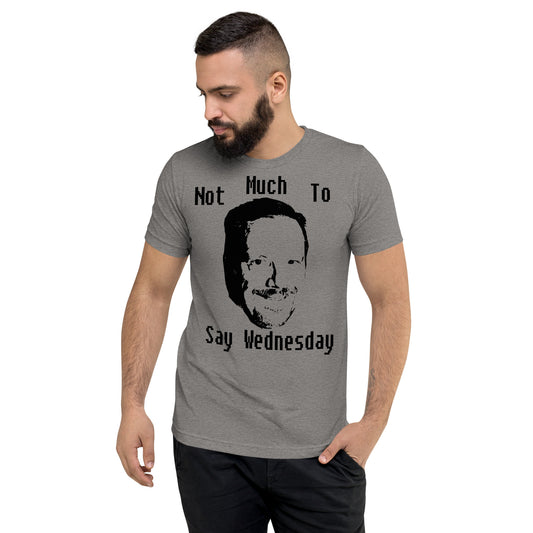 Bill Wednesday Tri-Blend Shirt